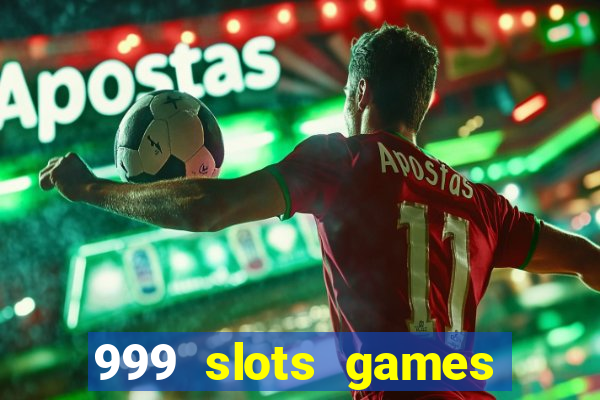 999 slots games download apk